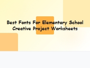 Choosing Fonts for Elementary School Worksheets