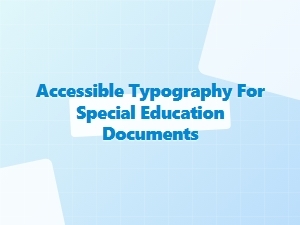 Crafting Digital Handouts with Clear, Accessible Fonts
