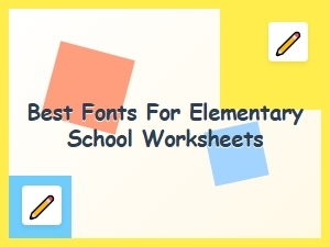 Fonts Perfect for Elementary School Worksheets