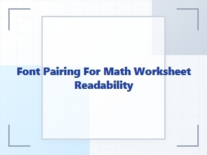 Optimizing Font Choices for Math Worksheet Readability