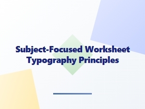 Typography Principles for Subject Worksheets